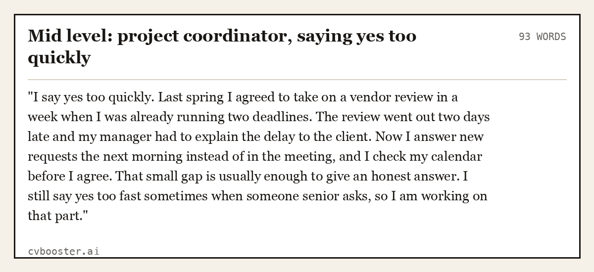 Complete Mid level: project coordinator, saying yes too quickly example, 93 words, laid out as it would sit in the application form